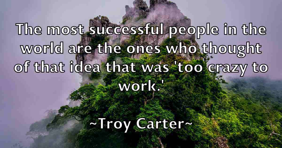 /images/quoteimage/troy-carter-fb-831707.jpg