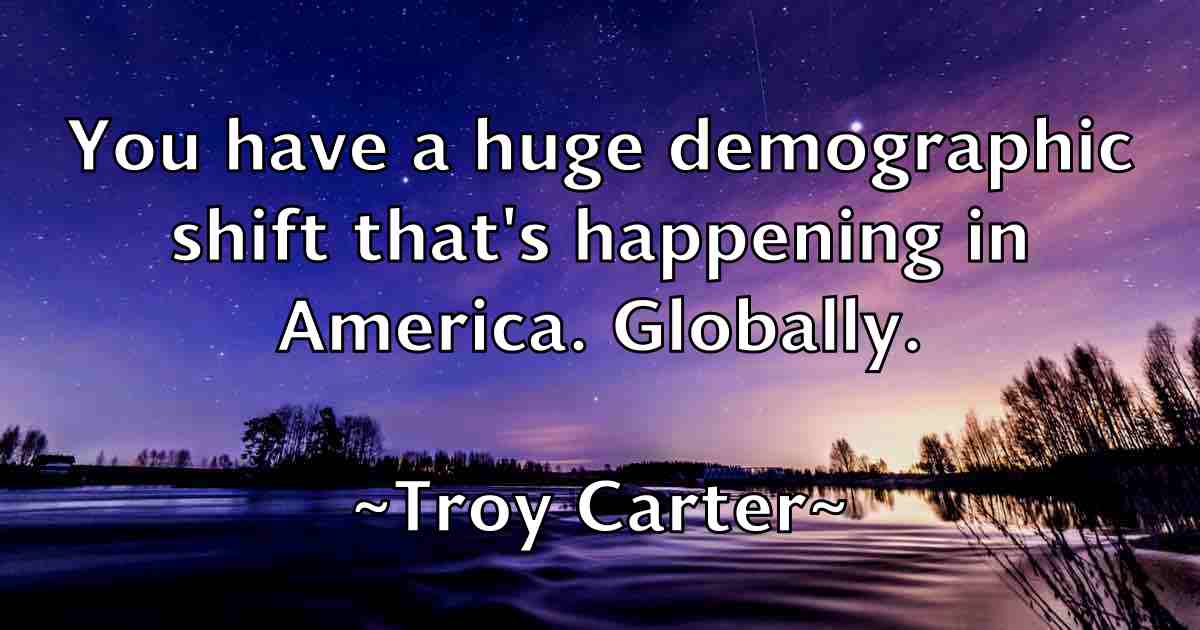 /images/quoteimage/troy-carter-fb-831736.jpg