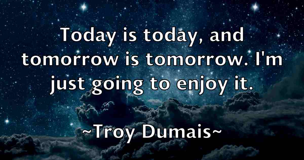 /images/quoteimage/troy-dumais-fb-831834.jpg