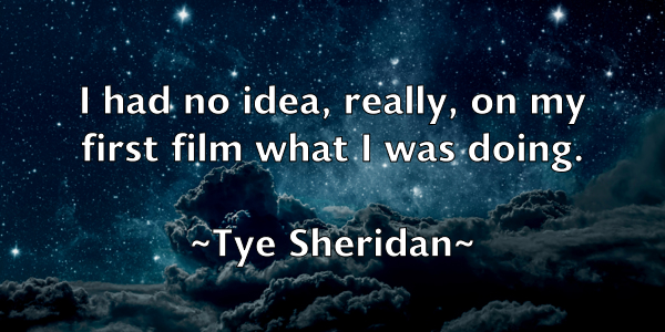 /images/quoteimage/tye-sheridan-833405.jpg