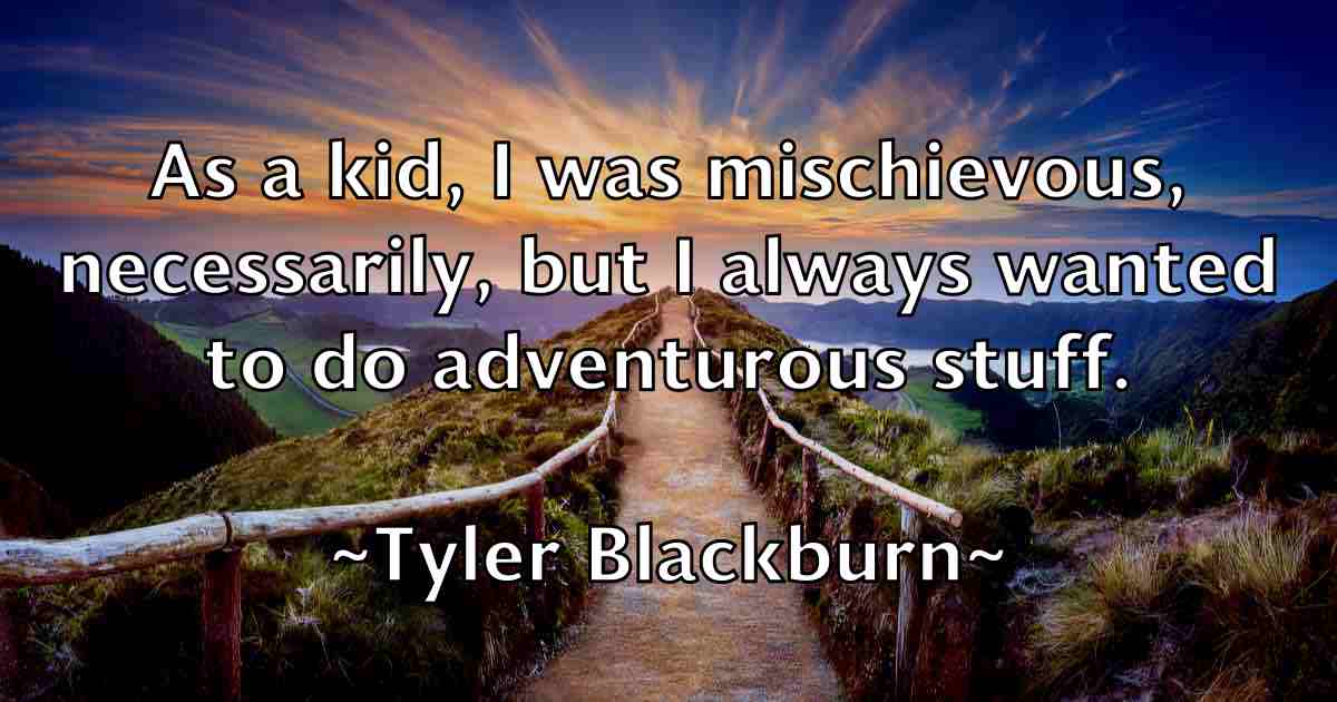 /images/quoteimage/tyler-blackburn-fb-833488.jpg