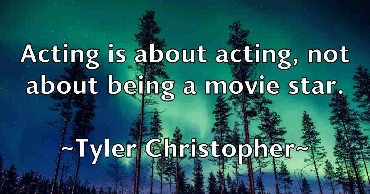 /images/quoteimage/tyler-christopher-fb-833493.jpg