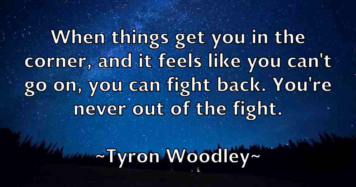 /images/quoteimage/tyron-woodley-fb-834396.jpg