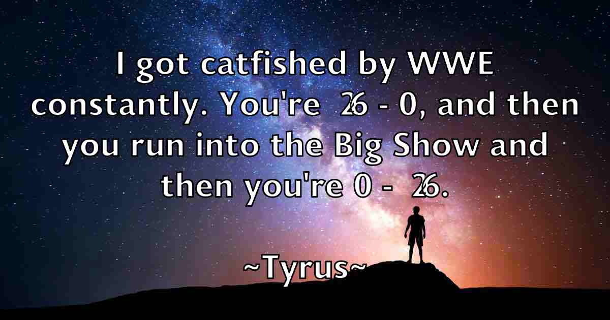 /images/quoteimage/tyrus-tyrus-fb-834591.jpg