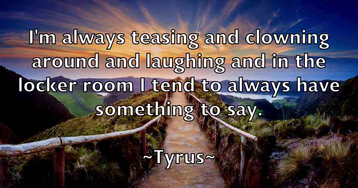 /images/quoteimage/tyrus-tyrus-fb-834603.jpg