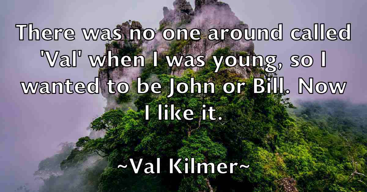 /images/quoteimage/val-kilmer-fb-836583.jpg