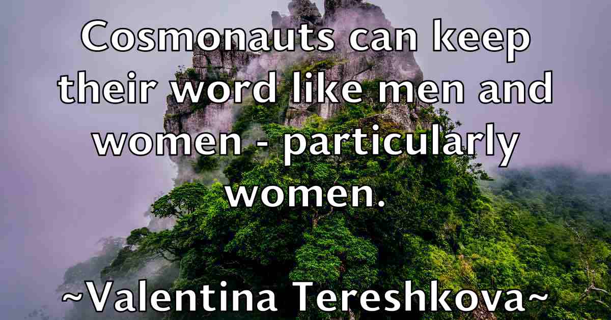 /images/quoteimage/valentina-tereshkova-fb-836847.jpg
