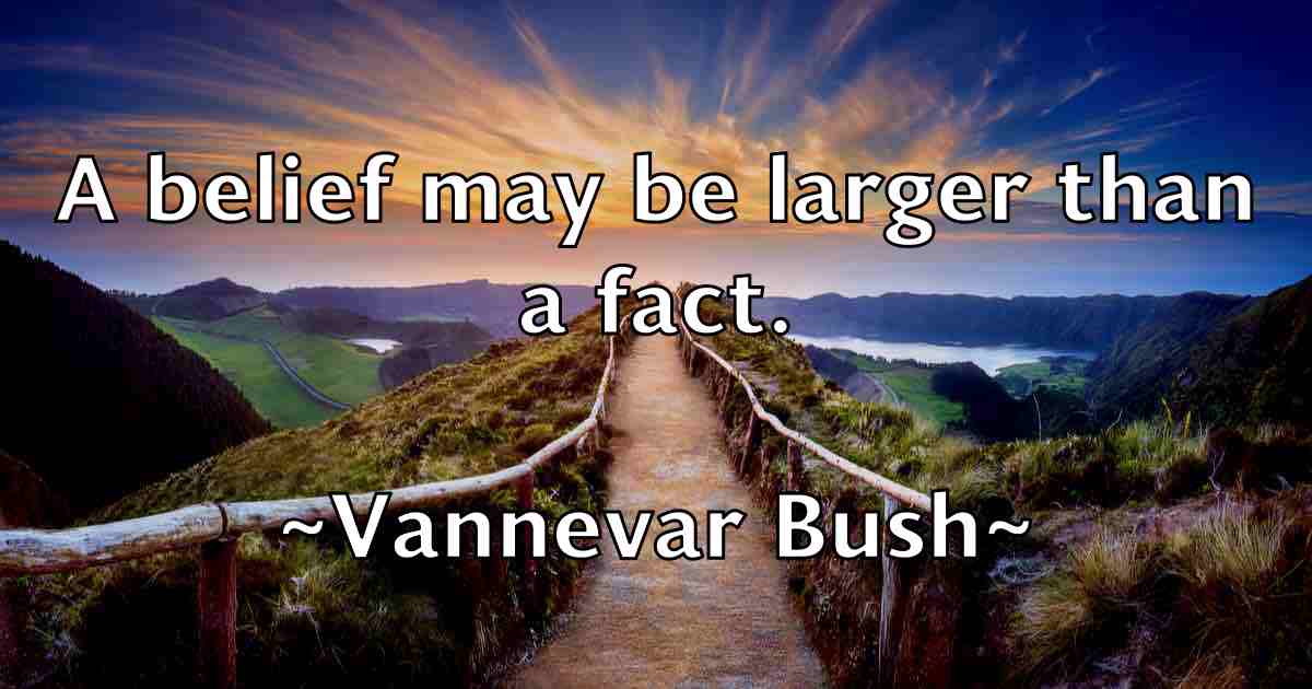 /images/quoteimage/vannevar-bush-fb-838238.jpg