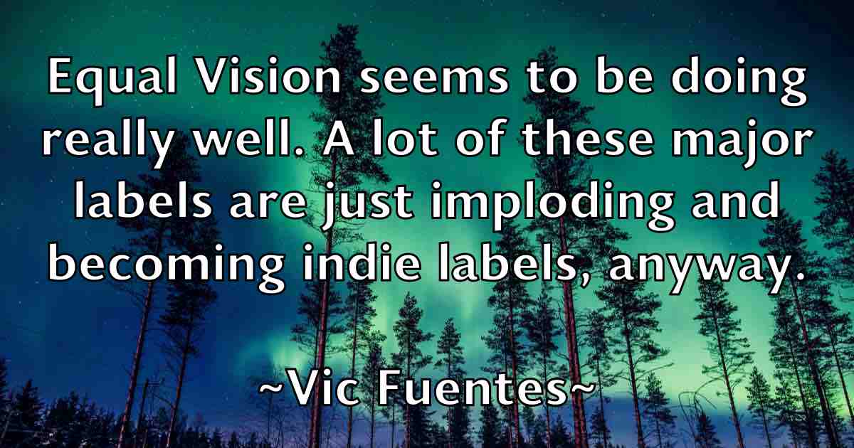 /images/quoteimage/vic-fuentes-fb-839677.jpg