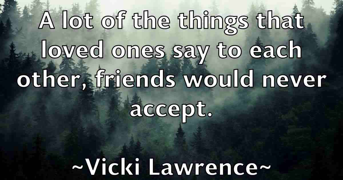 /images/quoteimage/vicki-lawrence-fb-839919.jpg