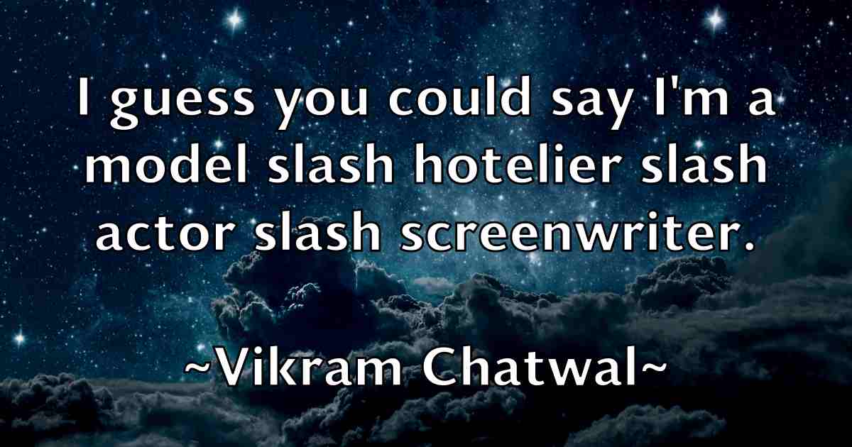 /images/quoteimage/vikram-chatwal-fb-842644.jpg