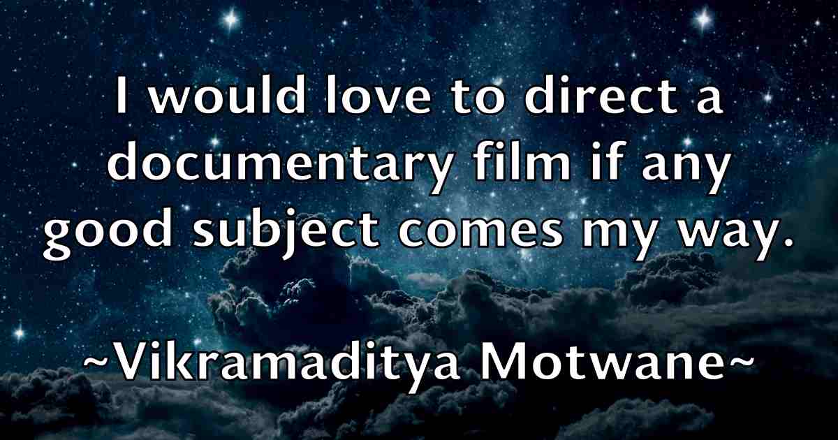 /images/quoteimage/vikramaditya-motwane-fb-842757.jpg