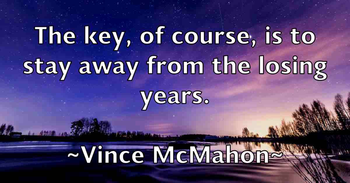 /images/quoteimage/vince-mcmahon-fb-843516.jpg