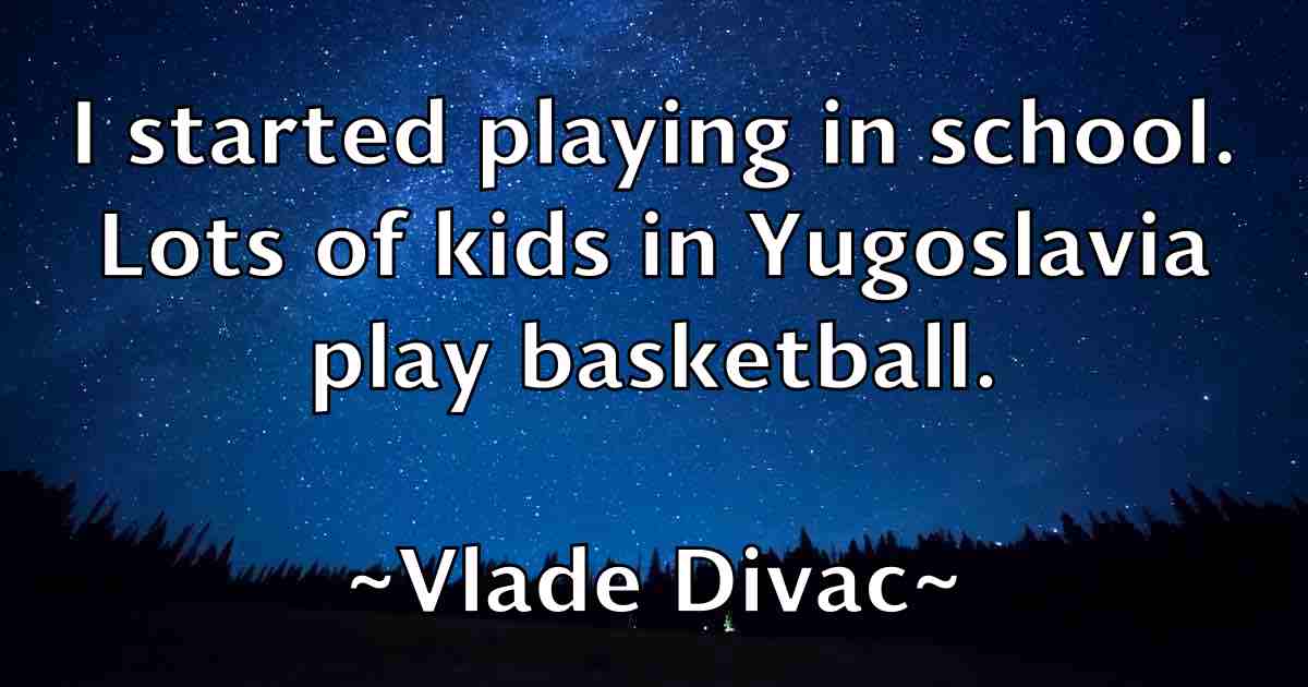 /images/quoteimage/vlade-divac-fb-846932.jpg