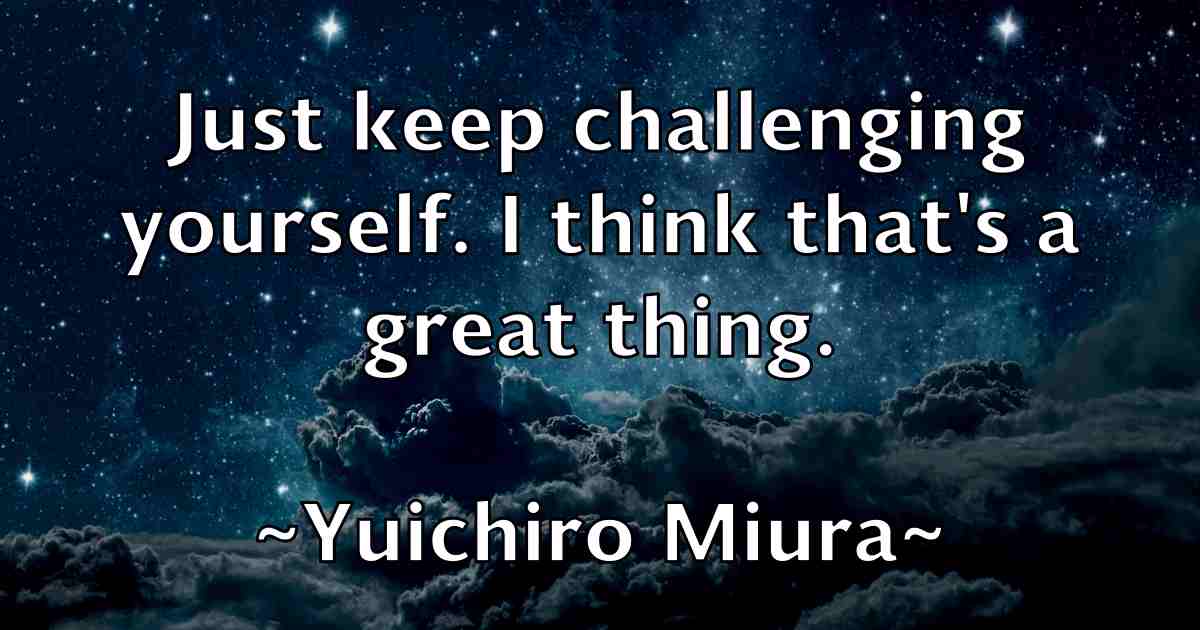 /images/quoteimage/yuichiro-miura-fb-850974.jpg