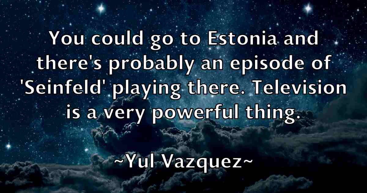 /images/quoteimage/yul-vazquez-fb-851018.jpg
