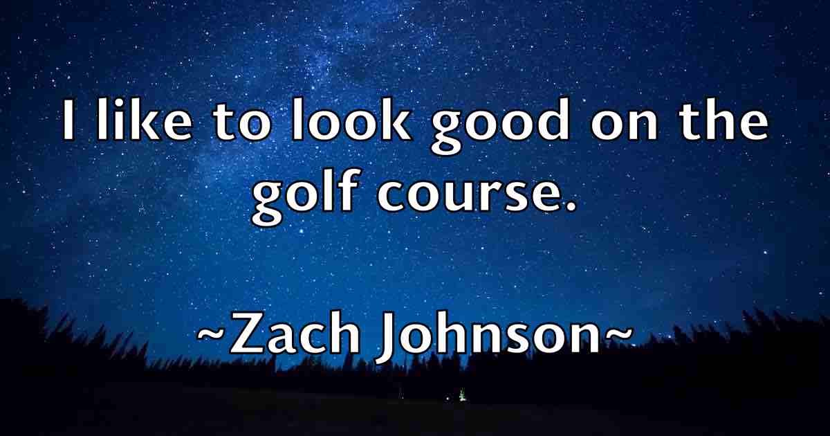 /images/quoteimage/zach-johnson-fb-852588.jpg
