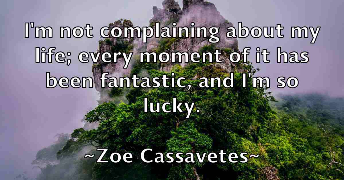 /images/quoteimage/zoe-cassavetes-fb-855212.jpg