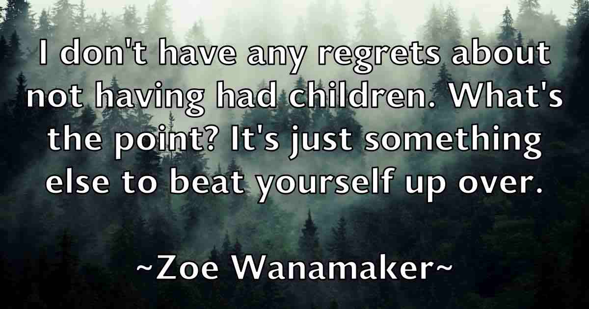 /images/quoteimage/zoe-wanamaker-fb-855651.jpg